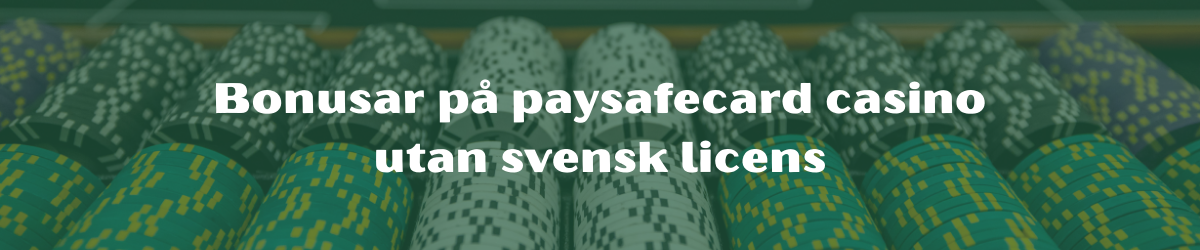 Bonusar på paysafecard casino utan svensk licens